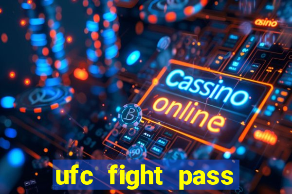 ufc fight pass assistir online